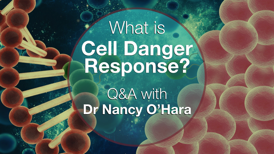 Cell Danger Response Dr Nancy O'Hara